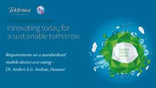 Requirements on a standardized mobile device eco-rating - Dr. Anders S.G. Andrae, Huawei