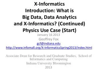 X-Informatics Introduction: What is Big Data, Data Analytics and X-Informatics? (Continued ) Physics Use Case (Start