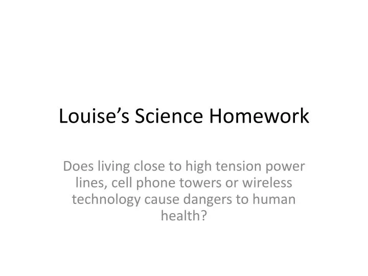 louise s science homework