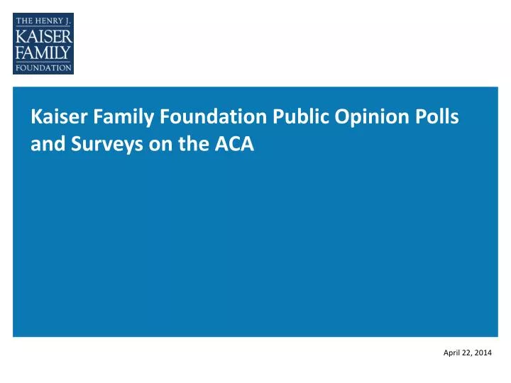 kaiser family foundation public opinion polls and surveys on the aca