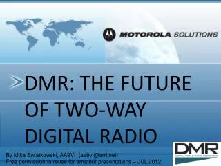 DMR: THE FUTURE OF TWO-WAY DIGITAL RADIO