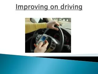Improving on driving