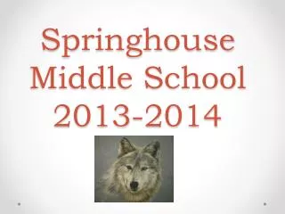 Springhouse Middle School 2013-2014