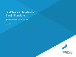 FirstService Residential Email Signature Setup Instructions for Outlook 2010 | PC V2 June 2013