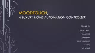 MoodTouch , A luxury home automation controller