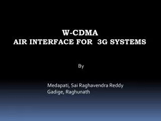 W-CDMA AIR INTERFACE FOR 3G SYSTEMS