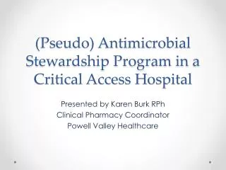 (Pseudo) Antimicrobial Stewardship Program in a Critical Access Hospital