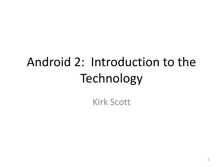 android 2 introduction to the technology