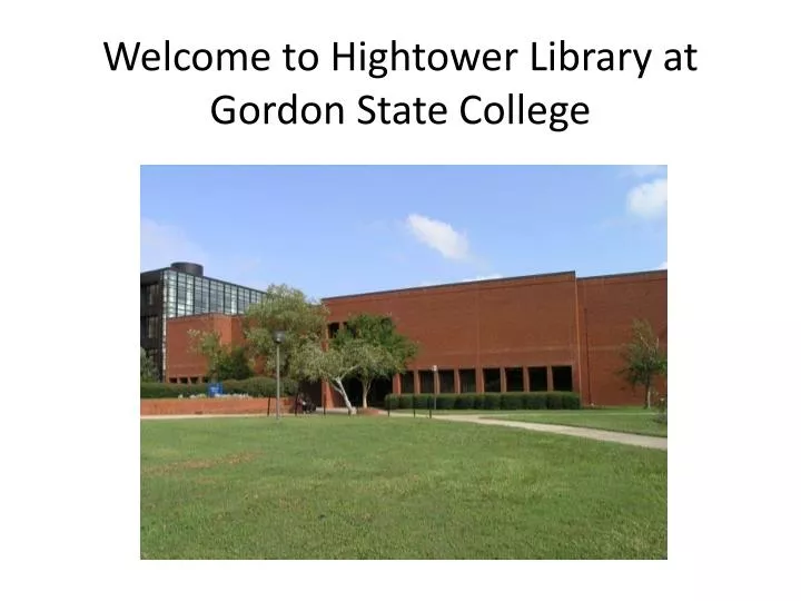 welcome to hightower library at gordon state college