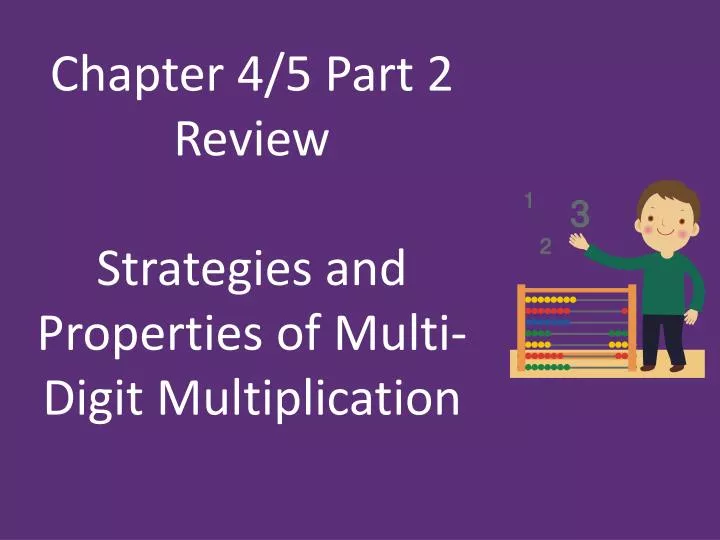 chapter 4 5 part 2 review strategies and properties of multi digit multiplication