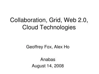 Collaboration, Grid, Web 2.0, Cloud Technologies