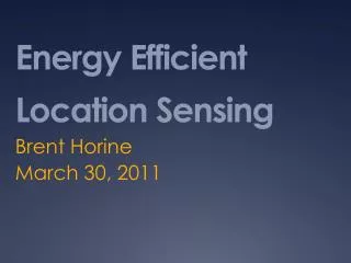 Energy Efficient Location Sensing
