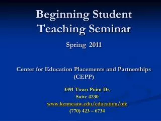 Beginning Student Teaching Seminar Spring 2011 Center for Education Placements and Partnerships (CEPP)