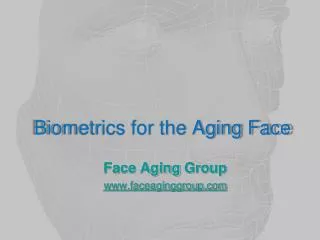 Biometrics for the Aging Face
