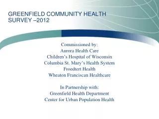 GREENFIELD COMMUNITY HEALTH SURVEY –2012