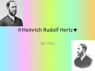 ?Heinrich Rudolf Hertz?