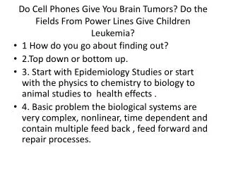 Do Cell Phones Give You Brain Tumors? Do the Fields From Power Lines Give Children Leukemia?