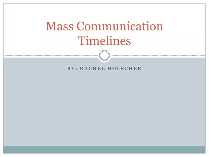 mass communication timelines
