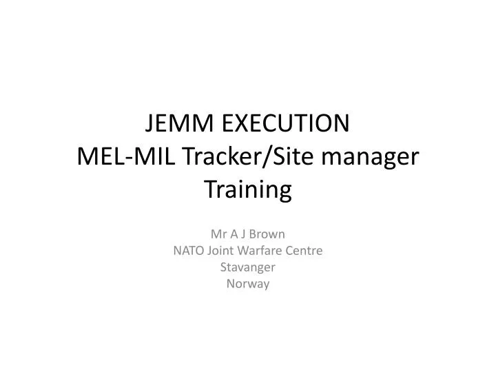 jemm execution mel mil tracker site manager training