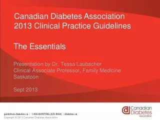 The Essentials Presentation by Dr. Tessa Laubscher Clinical Associate Professor, Family Medicine Saskatoon Sept 2013