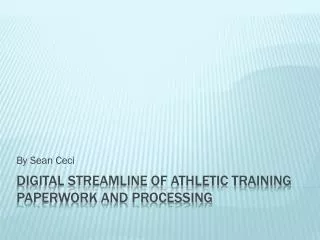Digital Streamline of Athletic Training Paperwork and Processing