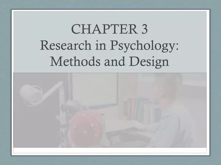 chapter 3 research in psychology methods and design