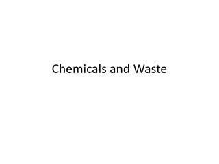 Chemicals and Waste