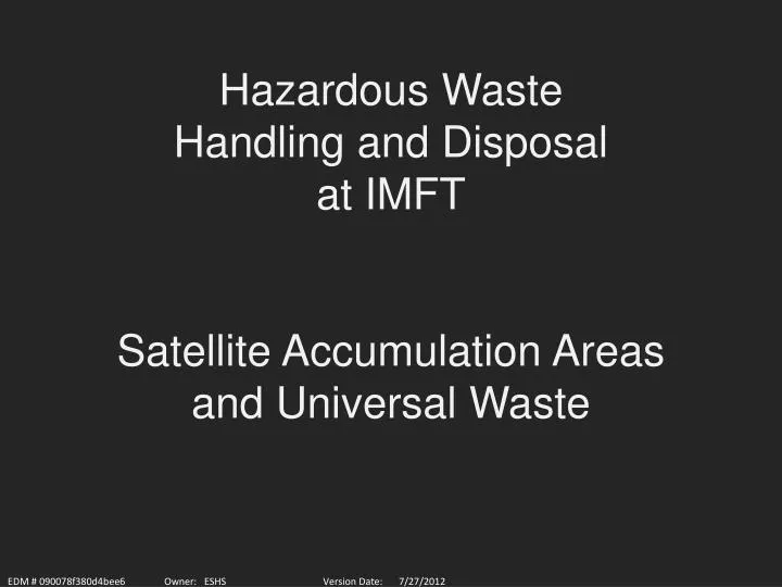 hazardous waste handling and disposal at imft satellite accumulation areas and universal waste