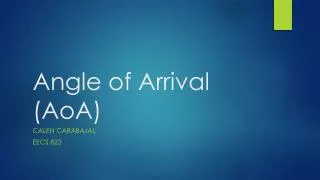 Angle of Arrival ( AoA )