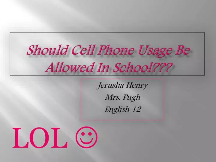 should cell phone usage be allowed in school