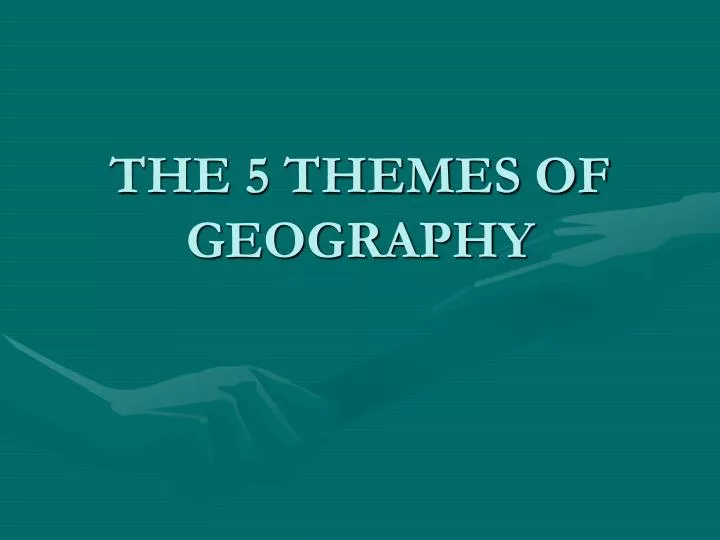 the 5 themes of geography
