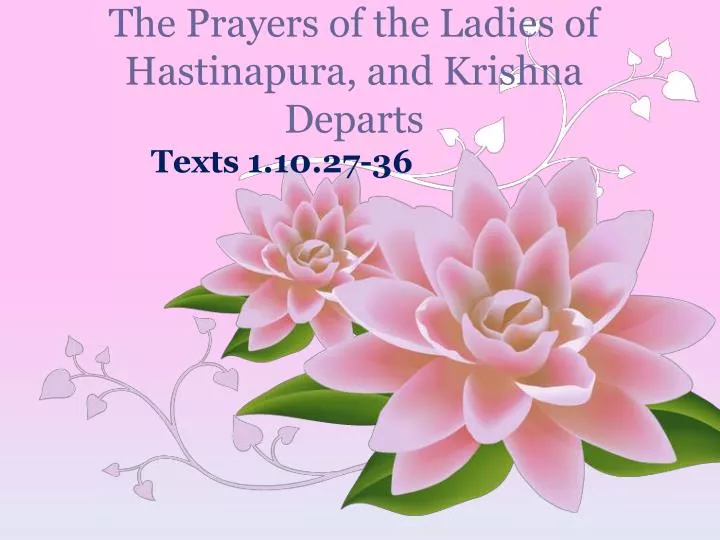 the prayers of the ladies of hastinapura and krishna departs