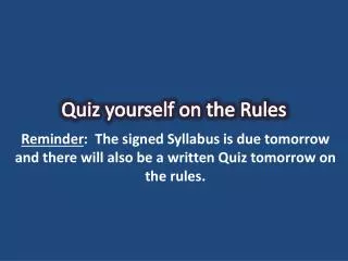 Quiz yourself on the Rules