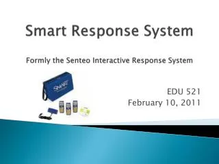 Smart Response System Formly the Senteo Interactive Response System