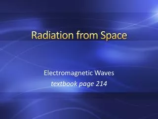 Radiation from Space