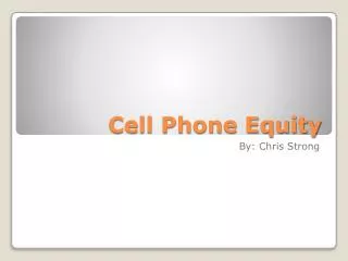 Cell Phone Equity