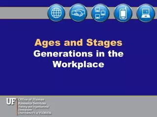 Ages and Stages Generations in the Workplace