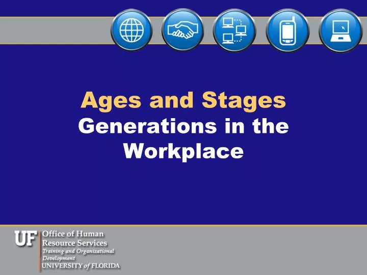 ages and stages generations in the workplace