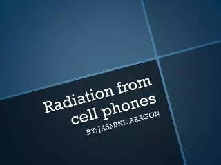 Radiation from cell phones