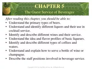 After reading this chapter, you should be able to: Understand the primary types of beers.
