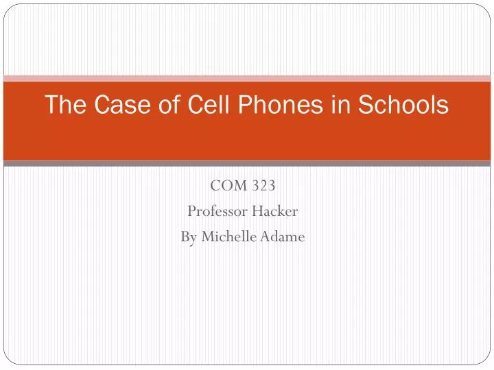 the case of cell phones in schools