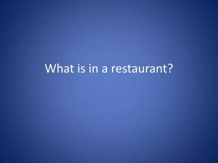 what is in a restaurant