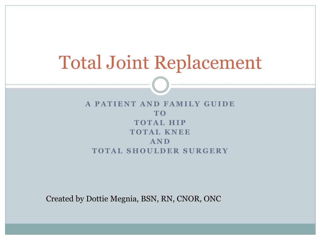 PPT - Total Joint Replacement PowerPoint Presentation, free download ...