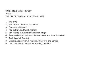 FIND 1220. DESIGN HISTORY WEEK 7 THE ERA OF CONSUMERISM ( 1948-1958) The 50’s The picture of American Dream Commercial