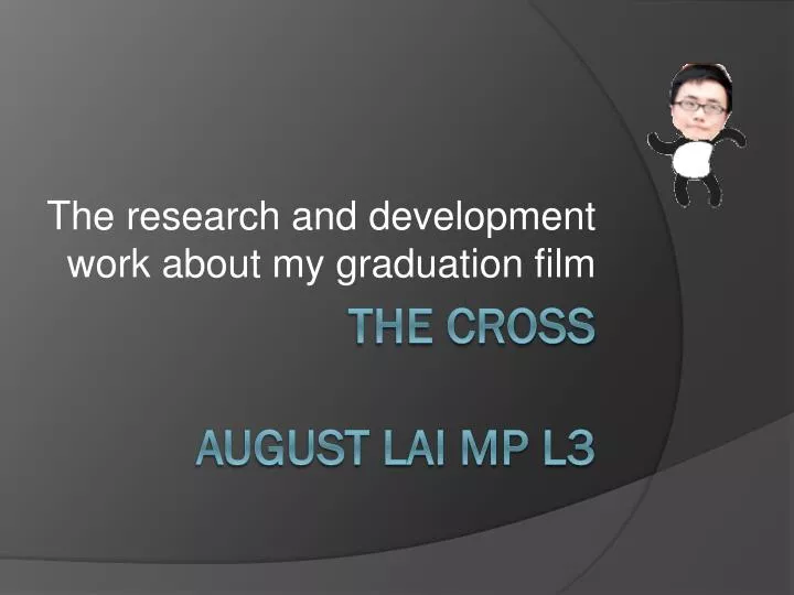 the research and development work about my graduation film