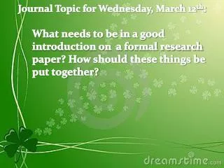 Journal Topic for Wednesday, March 12 th :