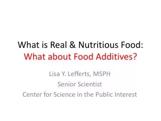 What is Real &amp; Nutritious Food: What about Food Additives?