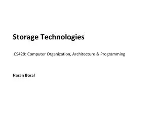 Storage Technologies CS429: Computer Organization, Architecture &amp; Programming