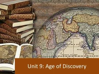Unit 9: Age of Discovery