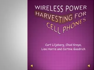 Wireless power harvesting for cell phones